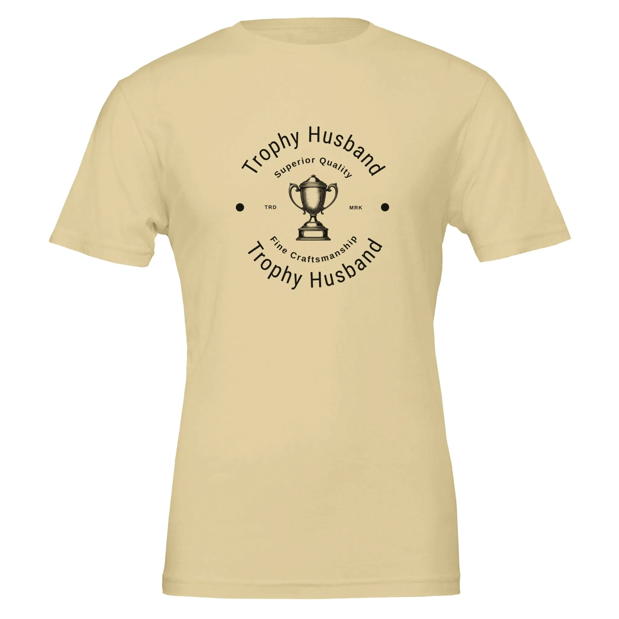 "Trophy Husband" T-Shirt – Superior Quality & Fine Craftsmanship